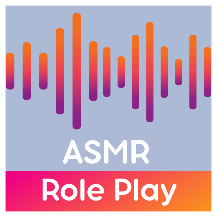 ASMR Role Play – experimente algo completamente novo e mergulhe no ASMR