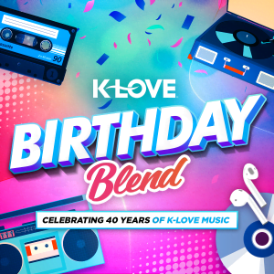 Radio K-LOVE Birthday Blend Sacramento / CA