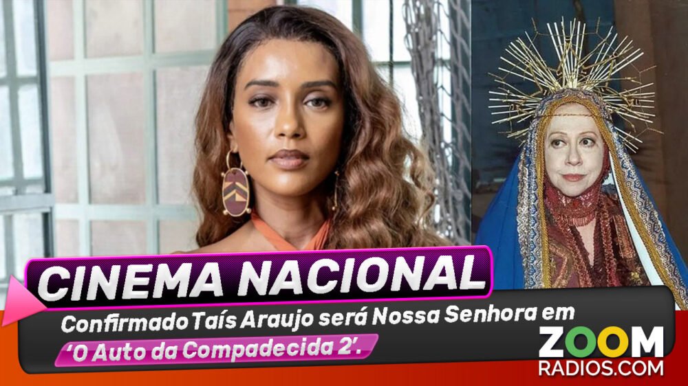 cinema nacional tais araujo sera nossa senhora